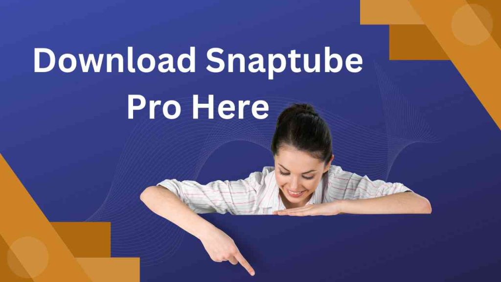 Download Snaptube Pro